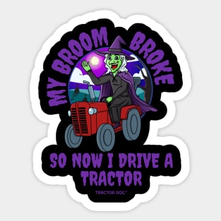 My Broom Broke So Now I Drive a Tractor Halloween Sticker